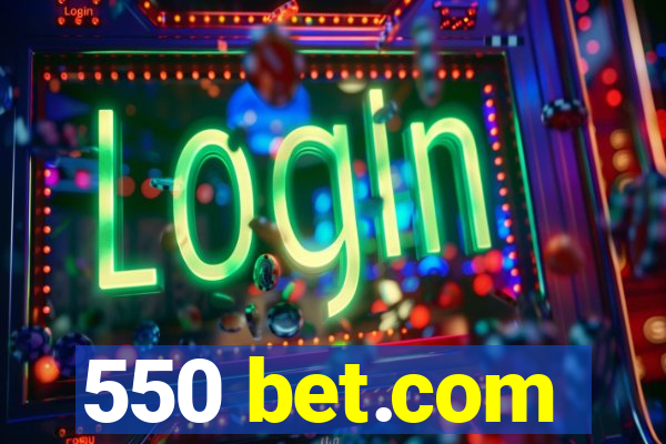 550 bet.com